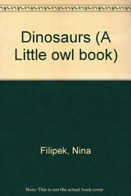 Dinosaurs (A Little Owl Book)