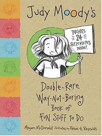 Judy Moody's Double Rare Way Not Boring Book of Fun Stuff to Do (Judy Moody)