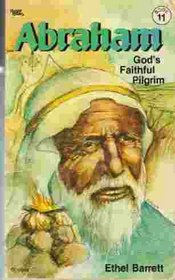 Abraham: God's Faithful Pilgrim (Great Heroes of the Bible Series)