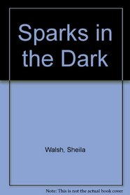 Sparks in the Dark