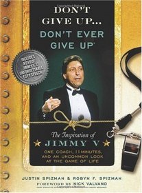 Don't Give Up...Don't Ever Give Up with DVD: The Inspiration of Jimmy V--One Coach, 11 Minutes, and an Uncommon Look at the Game of Life