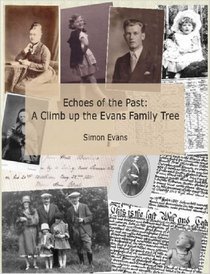 Echoes of the Past : A Climb Up the Evans Family Tree