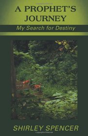 A Prophet's Journey: My Search for Destiny