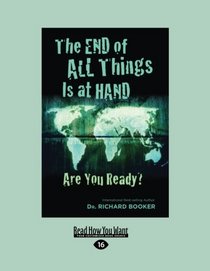 The End of All Things Is at Hand: Are Your Ready?