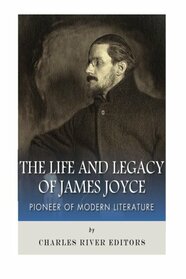 The Life and Legacy of James Joyce: Pioneer of Modern Literature