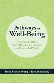 Pathways to Well-Being: Helping Educators (and Others) Find Balance in a Connected World