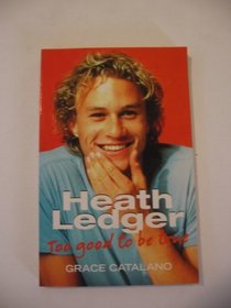 Heath Ledger - Too Good to be True