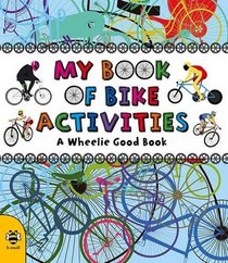 My Book of Bike Activities: A Wheelie Good Book