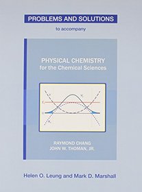 Problems and Solutions to Accompany Physical Chemistry for the Chemical Sciences