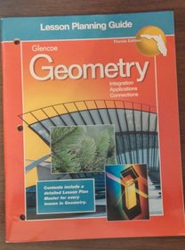 Lesson Planning Guide Florida Edition Glencoe Geometry (Intergration Applications Connections)