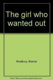 The girl who wanted out