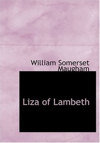 Liza of Lambeth (Large Print Edition)