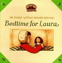 Bedtime for Laura (My First Little House Books Series)