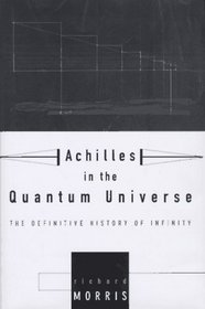Achilles in the Quantum Universe: The Definitive History of Infinity