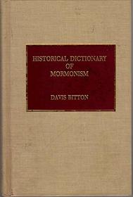 Historical Dictionary of Mormonism (Historical Dictionaries of Religions, Philosophies, and Movements, No 2)