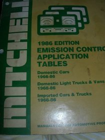 1986 Emission Control Application Tables Domestic Cars 1966-86 Domestic Light Truck & Vans 1968-86 and Imported Cars & Trucks 1968-86