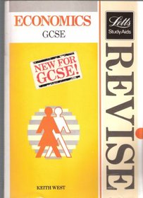 Revise Economics: Complete Revision Course for G.C.S.E. (Letts Study Aid)