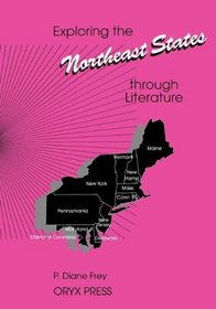 Exploring the Northeast States through Literature (Exploring the United States through Literature Series)