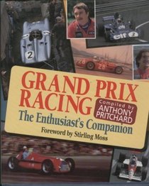 Grand Prix Racing - The Enthusiast's Companion
