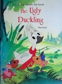 The Ugly Duckling ~ A Favorite Fairy Tale Retold