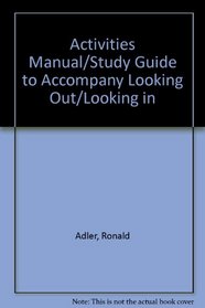 Activities Manual/Study Guide to Accompany Looking Out/Looking in