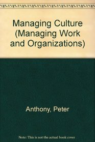 Managing Culture (Managing Work and Organizations)
