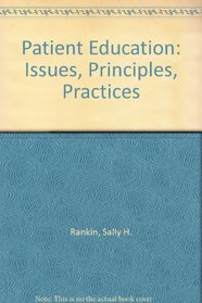 Patient Education: Issues, Principles, Practices