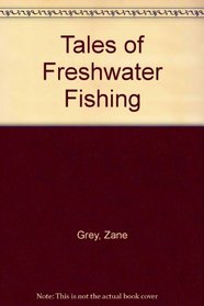 Tales of fresh-water fishing