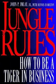 Jungle Rules: How to Be a Tiger in Business