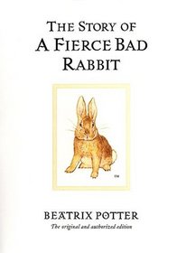The Story of a Fierce Bad Rabbit (The World of Beatrix Potter: Peter Rabbit)