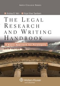The Legal Research and Writing Handbook: A Basic Approach for Paralegals, Sixth Edition