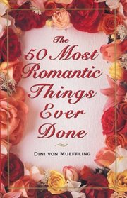 50 Most Romantic Things Ever Done