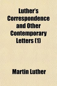 Luther's Correspondence and Other Contemporary Letters (1)