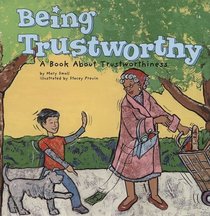 Being Trustworthy: A Book About Trustworthiness (Way to Be!)