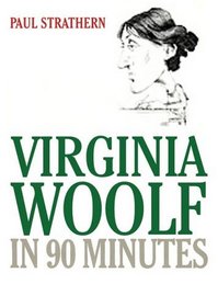 Virginia Woolf in 90 Minutes (Library (Philosophers in 90 Minutes)