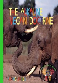 The Alkaline Vegan Doctrine: Alkaline vegan vegetarian cookbook natural herbs