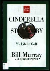 Cinderella Story: My Life in Golf (Wheeler Large Print Book Series (Cloth))