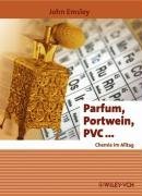 Parfum, Portwein, PVC ...: Chemie Im Alltag (Erlebnis Wissenschaft)