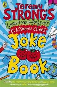 Jeremy Strong's Laugh-Your-Socks-Off Classroom Chaos Joke Bo