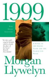 1999: A Novel of the CelticTiger and the Search for Peace (Irish Century)