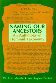 Naming Our Ancestors: An Anthology of Hominid Taxonomy
