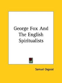 George Fox And The English Spiritualists