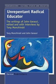 Unrepentant Radical Educator: The writings of John Gerassi, edited and with interviews by Tony Monchinski