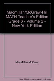 Macmillan/McGraw-Hill MATH Teacher's Edition Grade 6 - Volume 2 - New York Edition