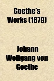 Goethe's Works (1879)