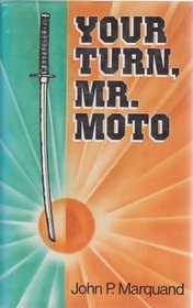 Your Turn, Mr. Moto