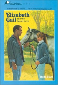 Elizabeth Gail and the Secret Love (Elizabeth Gail, Bk 16)