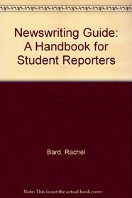 Newswriting Guide: A Handbook for Student Reporters