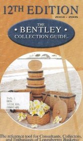 The Bentley Collection Guide: The Reference Tool for Consultants, Collectors, and Enthusiasts of Longaberger Baskets