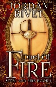 Duel of Fire (Steel and Fire) (Volume 1)